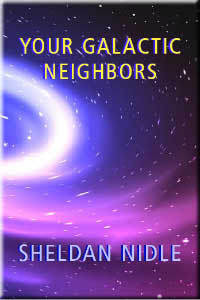 Your Galactic Neighbors by Sheldan Nidle