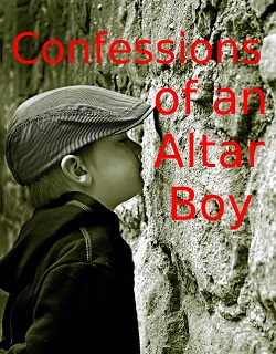 Confessions of an Altar Boy by Dennis B. Shipman