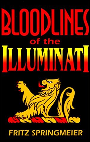 Bloodlines of the Illuminati by Fritz Springmeier