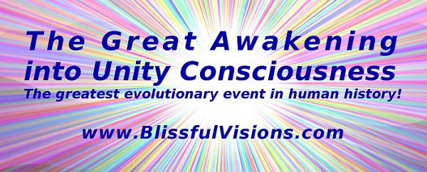 The Great Awakening into Unity Consciousness: The Greatest Evolutionary Event in Human History!