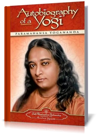 Autobiography of a Yogi by Paramahansa Yogananda