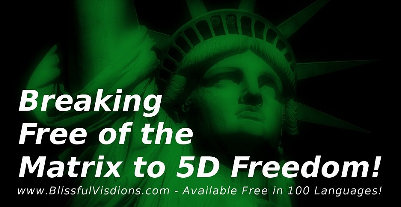 Breaking Free of the Matrix to 5D Freedom! by Dennis Shipman at BlissfulVisions.com