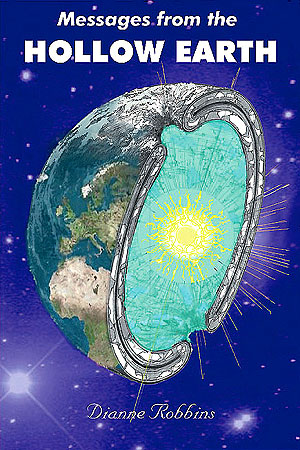 Book cover for Messages from the HOLLOW EARTH by Dianne Robbins, Book Review at BlissfulVisions.com