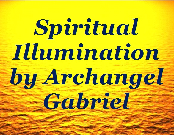 BlissfulVisions.com Spiritual Illumination by Archangel Gabriel!